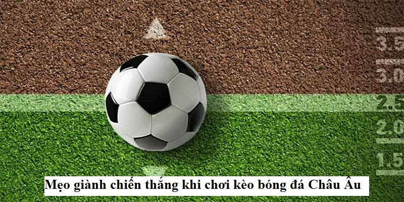 Cách soi kèo bóng đá châu Âu theo từng giải đấu