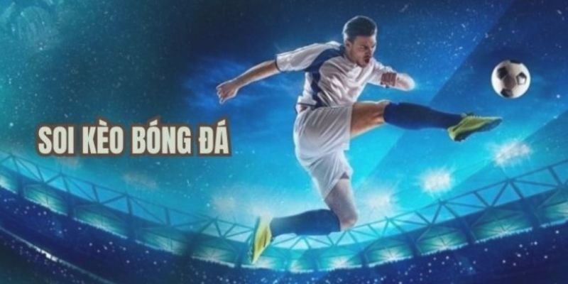 Gợi ý kèo đáng chú ý từ nhận định bóng đá kèo nhà cái 5 hôm nay