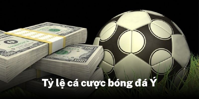 Tỷ lệ cá cược bóng đá Ý Tại sao tỷ lệ cá cược bóng đá Ý lại được quan tâm đặc biệt?